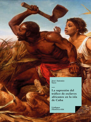 cover image of La supresión del tráfico de esclavos africanos en la isla de Cuba